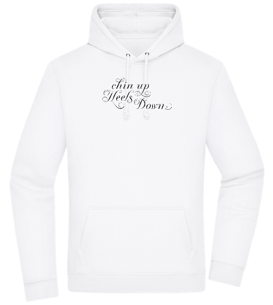 Chin Up Heels Down Design - Premium Essential Unisex Hoodie_WHITE_front