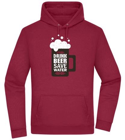 Drink Beer Save Water Beer Mug Design - Premium Essential Unisex Hoodie_BORDEAUX_front