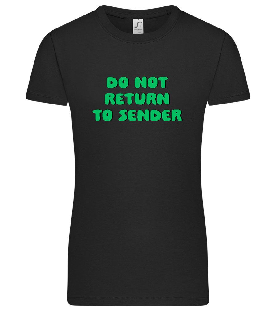 Do Not Return to Sender Design - Premium women's t-shirt_DEEP BLACK_front