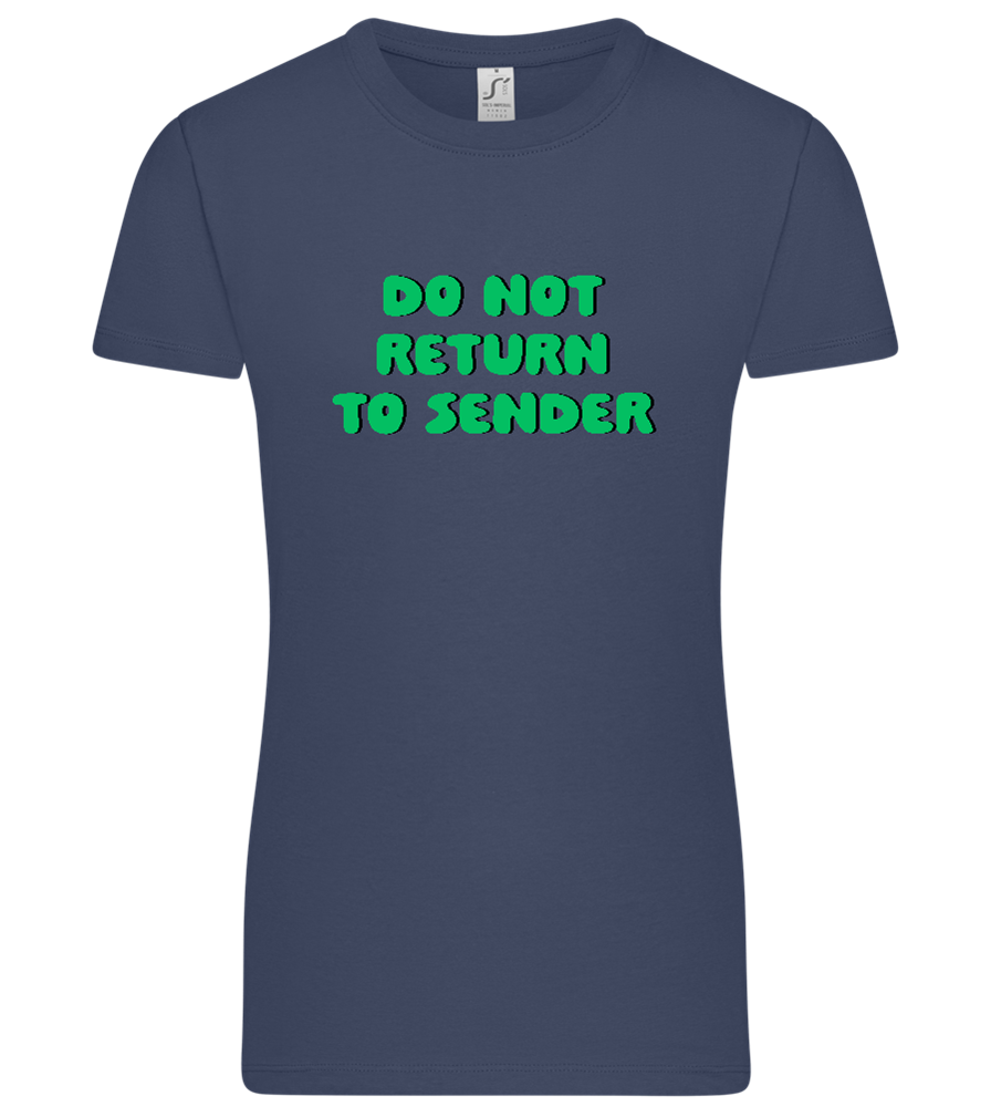 Do Not Return to Sender Design - Premium women's t-shirt_DENIM_front