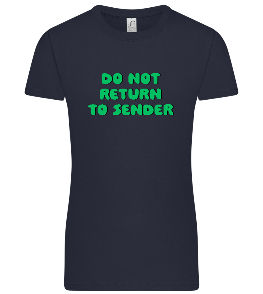 Do Not Return to Sender Design - Premium women's t-shirt_FRENCH NAVY_front