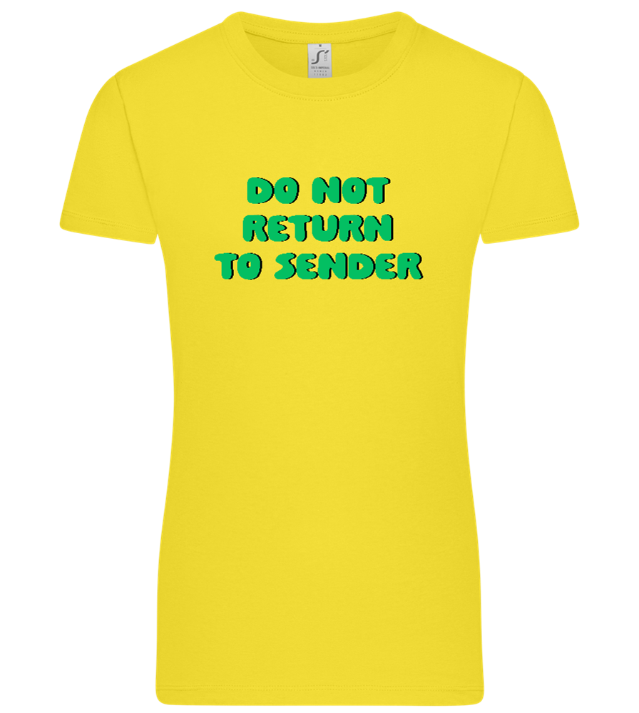 Do Not Return to Sender Design - Premium women's t-shirt_LEMON_front