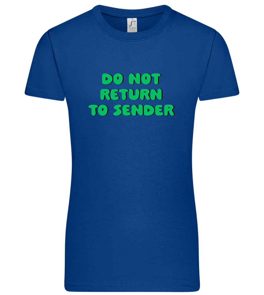 Do Not Return to Sender Design - Premium women's t-shirt_OVERSEAS_front