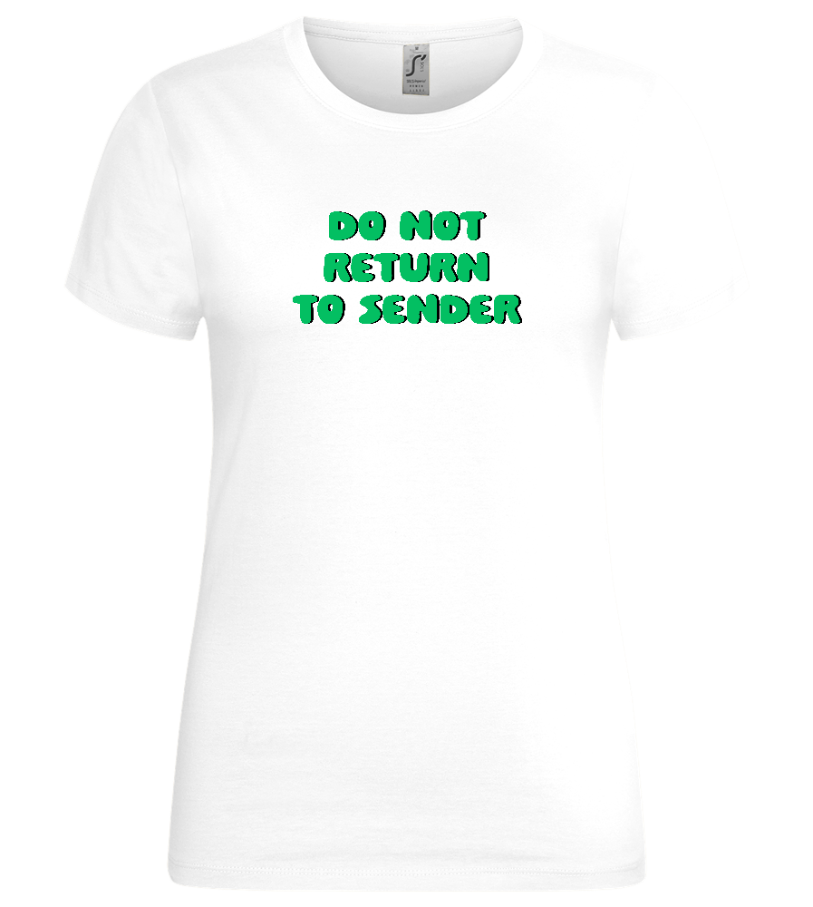 Do Not Return to Sender Design - Premium women's t-shirt_WHITE_front