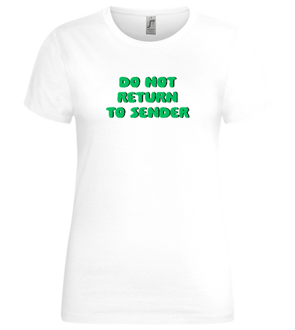 Do Not Return to Sender Design - Premium women's t-shirt_WHITE_front