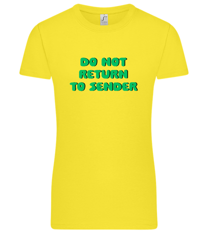 Do Not Return to Sender Design - Premium women's t-shirt_YELLOW_front