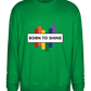 Born to Shine Design - Comfort Essential Unisex Sweater_MEADOW GREEN_front