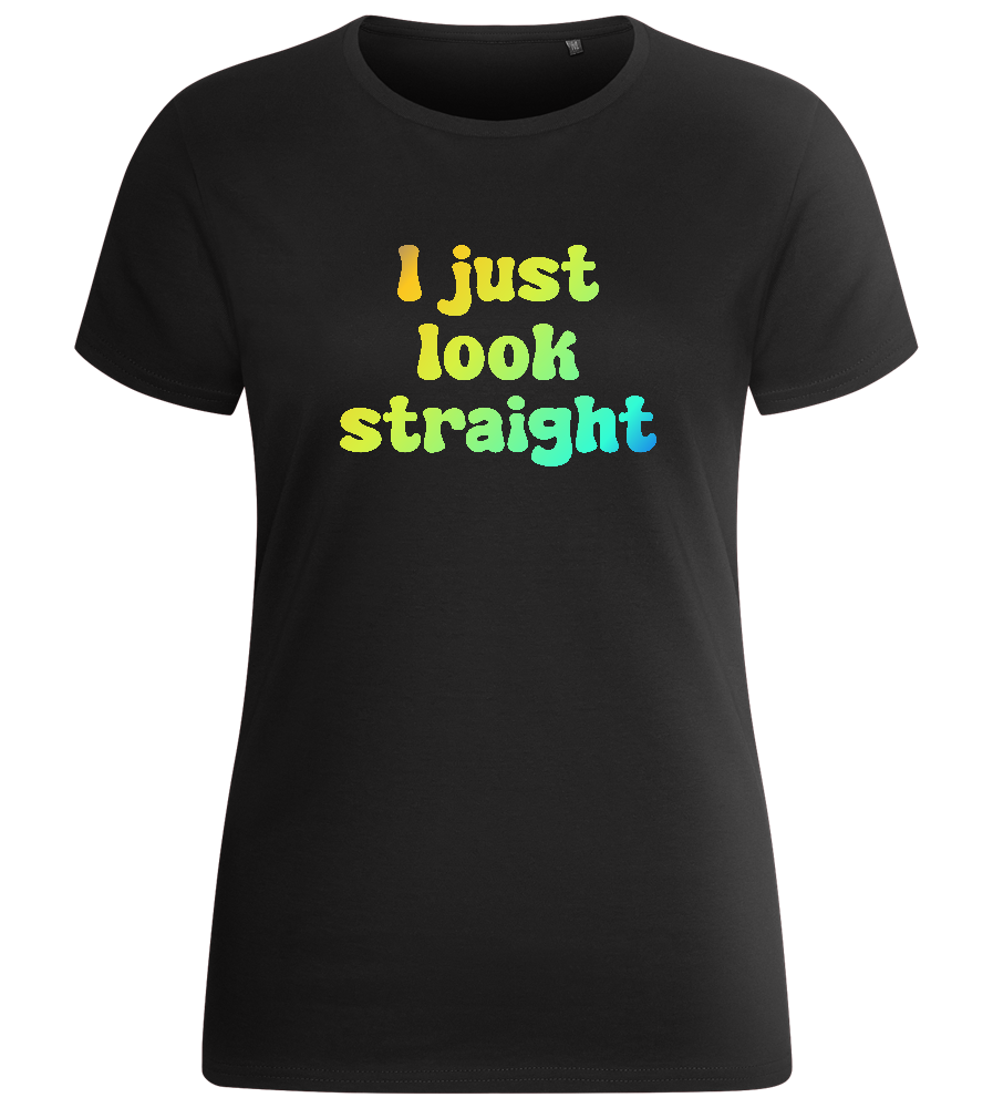 I Just Look Straight Design - Basic women's fitted t-shirt_DEEP BLACK_front