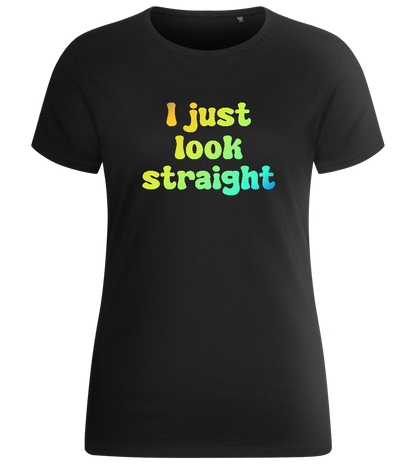 I Just Look Straight Design - Basic women's fitted t-shirt_DEEP BLACK_front