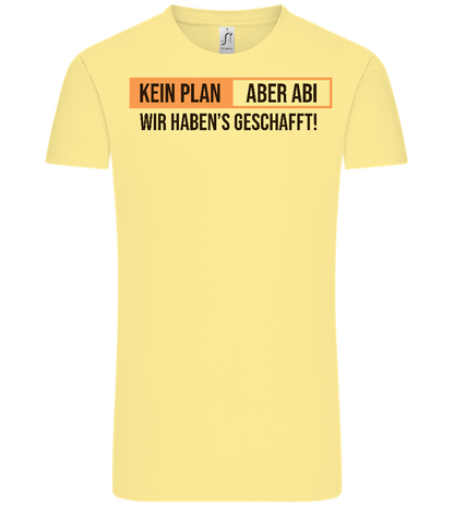 Kein Plan Aber Abi Design - Comfort Unisex T-Shirt_AMARELO CLARO_front