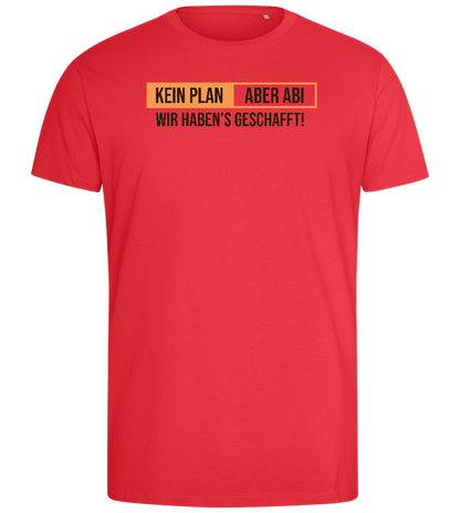 Kein Plan Aber Abi Design - Comfort men's fitted t-shirt_BRIGHT RED_front