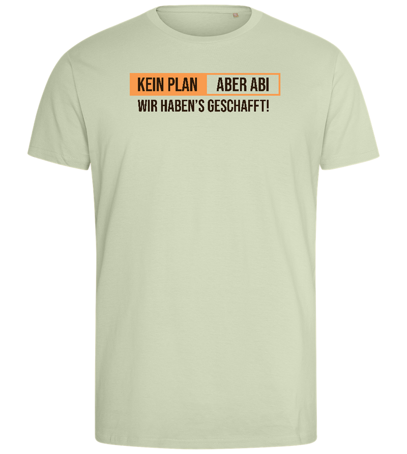 Kein Plan Aber Abi Design - Comfort men's fitted t-shirt_SILESTONE_front