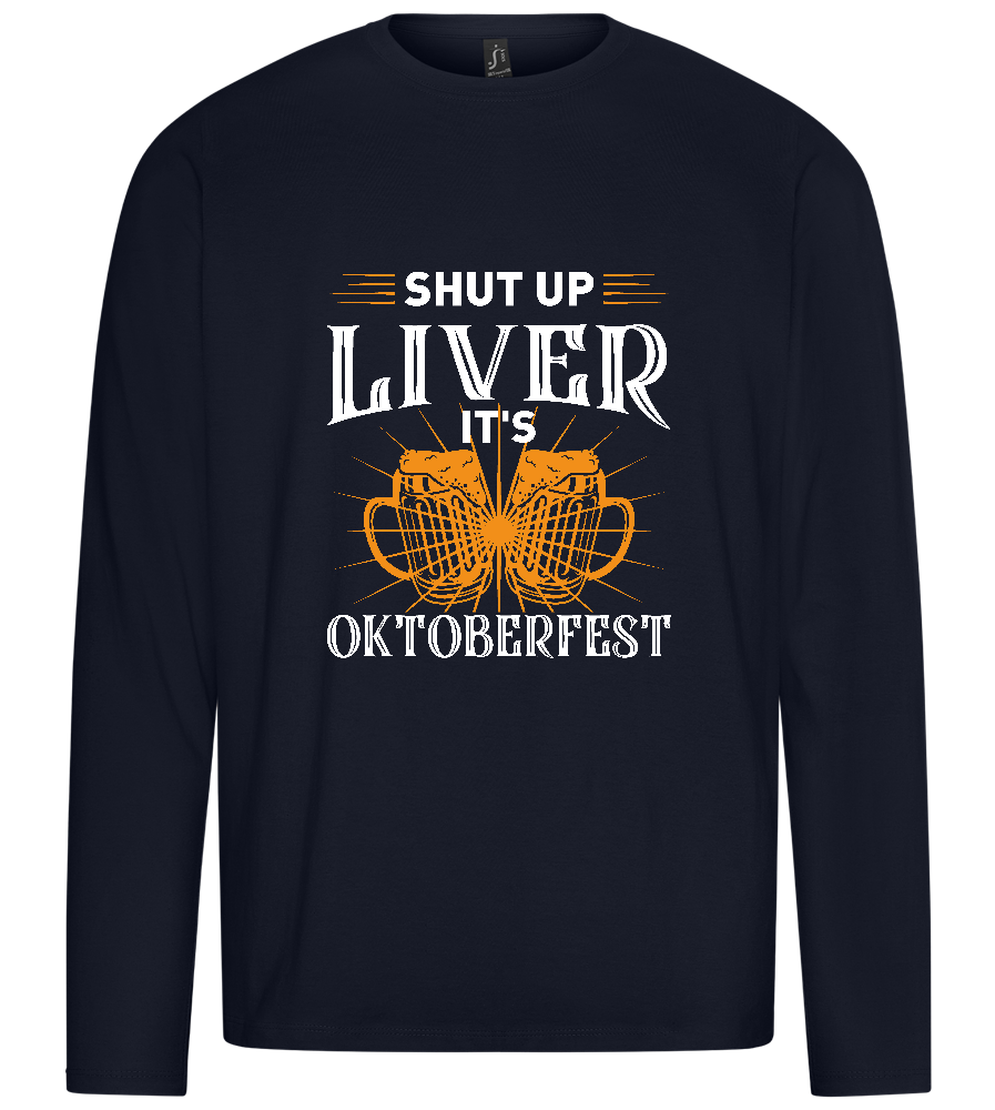 Shut Up Liver It's Oktoberfest Design - Premium men's long sleeve t-shirt_FRENCH NAVY_front