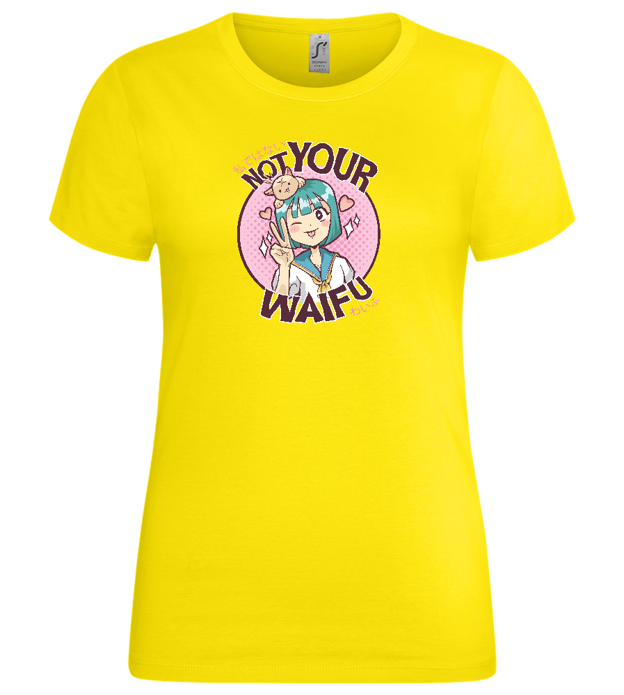 Not Your Waifu Design - Premium women's t-shirt_YELLOW_front