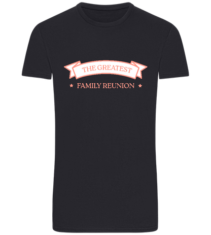 Greatest Family Reunion Design - Basic Unisex T-Shirt_FRENCH NAVY_front
