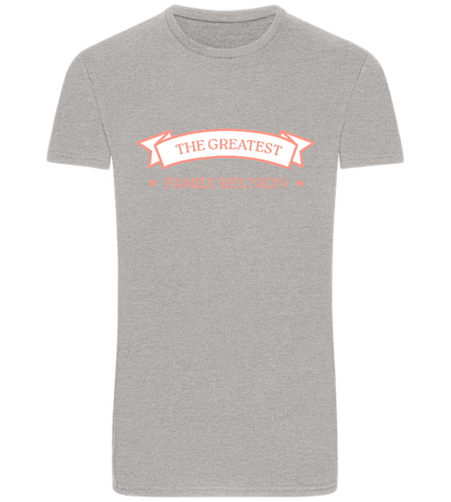 Greatest Family Reunion Design - Basic Unisex T-Shirt_ORION GREY_front