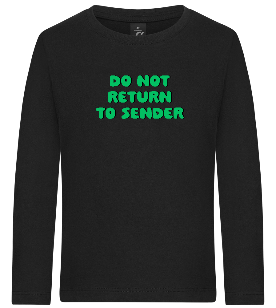 Do Not Return to Sender Design - Premium kids long sleeve t-shirt_DEEP BLACK_front