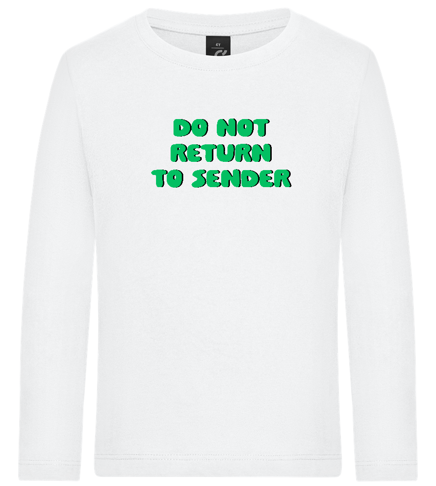 Do Not Return to Sender Design - Premium kids long sleeve t-shirt_WHITE_front