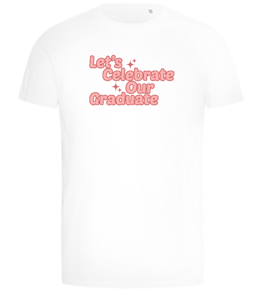 Let's Celebrate Our Graduate Design - Comfort men's t-shirt_WHITE_front