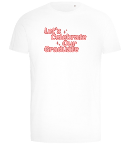 Let's Celebrate Our Graduate Design - Comfort men's t-shirt_WHITE_front