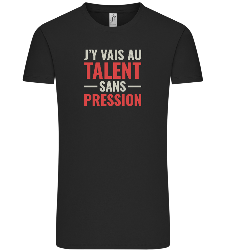 J'y Vais au Talent Sans Pression Design - Comfort Unisex T-Shirt_DEEP BLACK_front