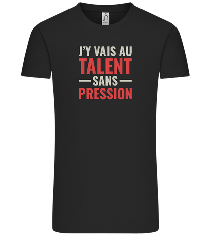 J'y Vais au Talent Sans Pression Design - Comfort Unisex T-Shirt_DEEP BLACK_front