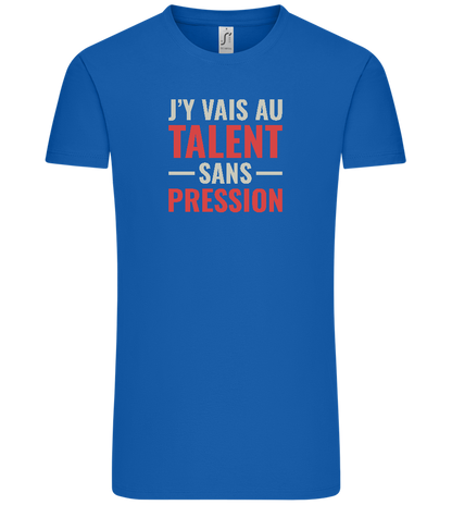 J'y Vais au Talent Sans Pression Design - Comfort Unisex T-Shirt_ROYAL_front