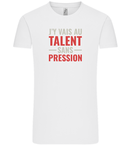 J'y Vais au Talent Sans Pression Design - Comfort Unisex T-Shirt