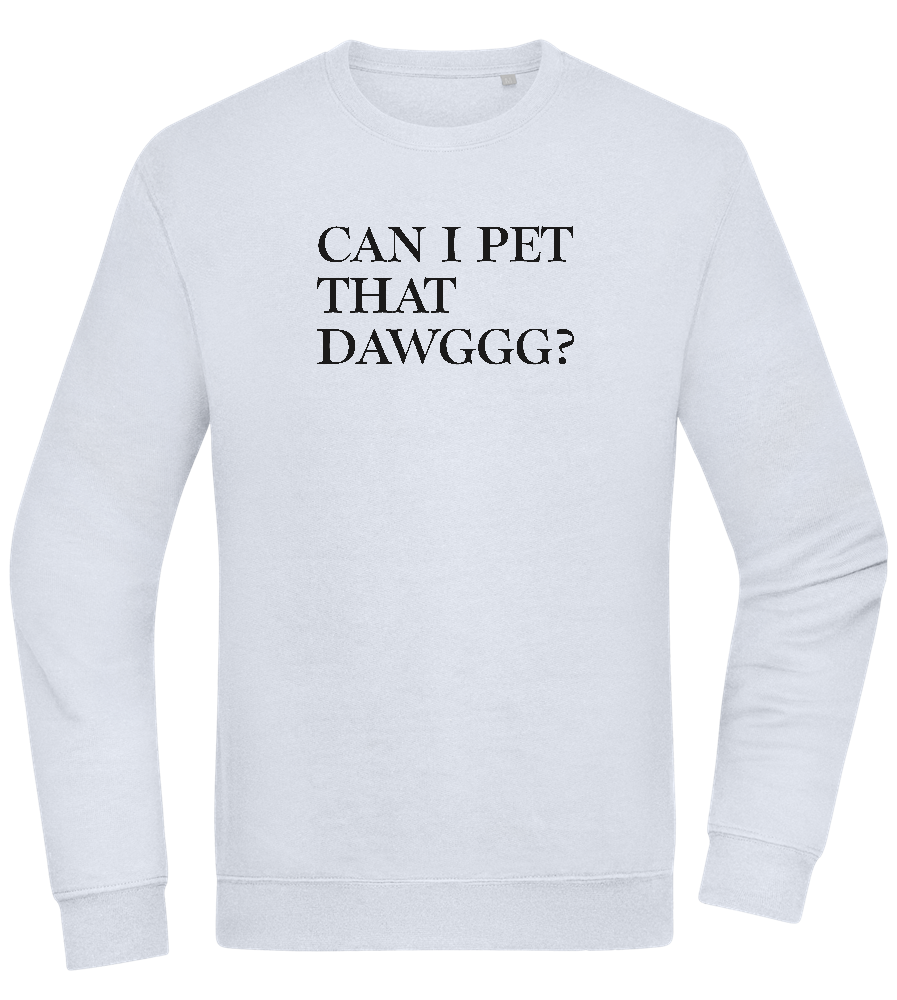 Can I Pet That Dawggg Design - Comfort Essential Unisex Sweater_CREAMY BLUE_front