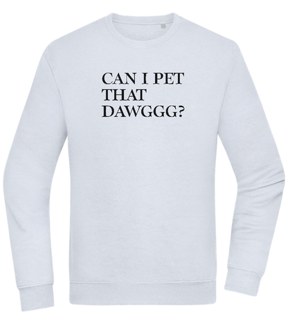 Can I Pet That Dawggg Design - Comfort Essential Unisex Sweater_CREAMY BLUE_front