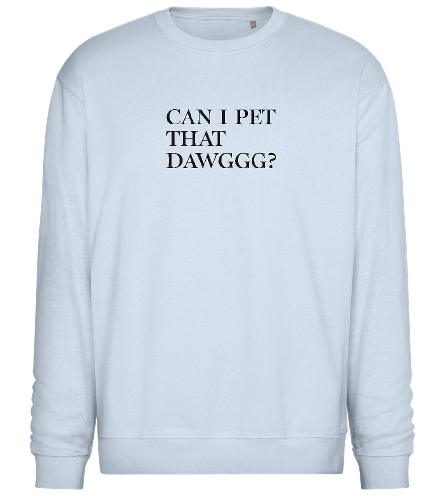 Can I Pet That Dawggg Design - Comfort Essential Unisex Sweater_CREAMY BLUE_front