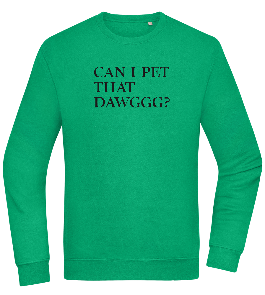 Can I Pet That Dawggg Design - Comfort Essential Unisex Sweater_MEADOW GREEN_front