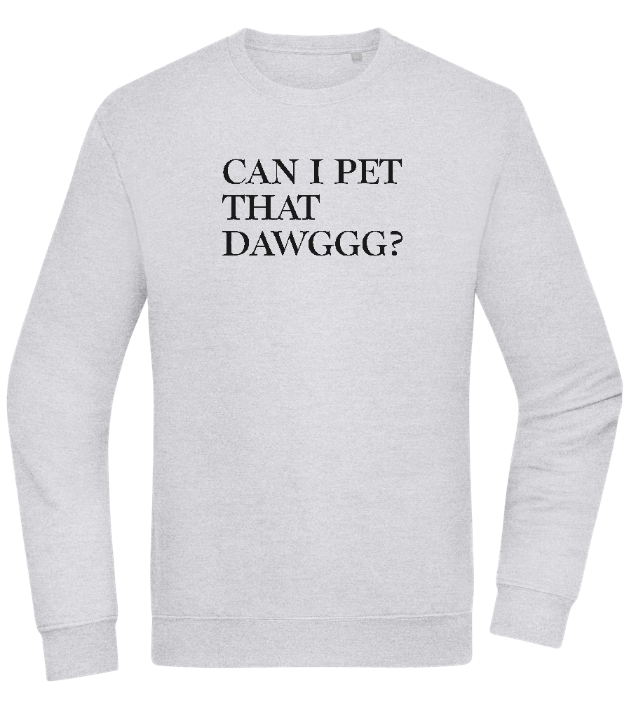 Can I Pet That Dawggg Design - Comfort Essential Unisex Sweater_ORION GREY II_front