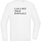 Can I Pet That Dawggg Design - Comfort Essential Unisex Sweater_WHITE_front