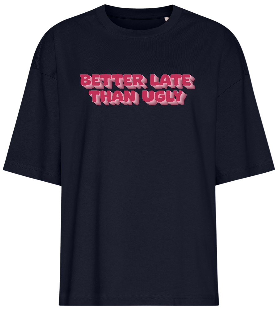 Better Late Than Ugly Design - Premium women's oversized t-shirt_FRENCH NAVY_front