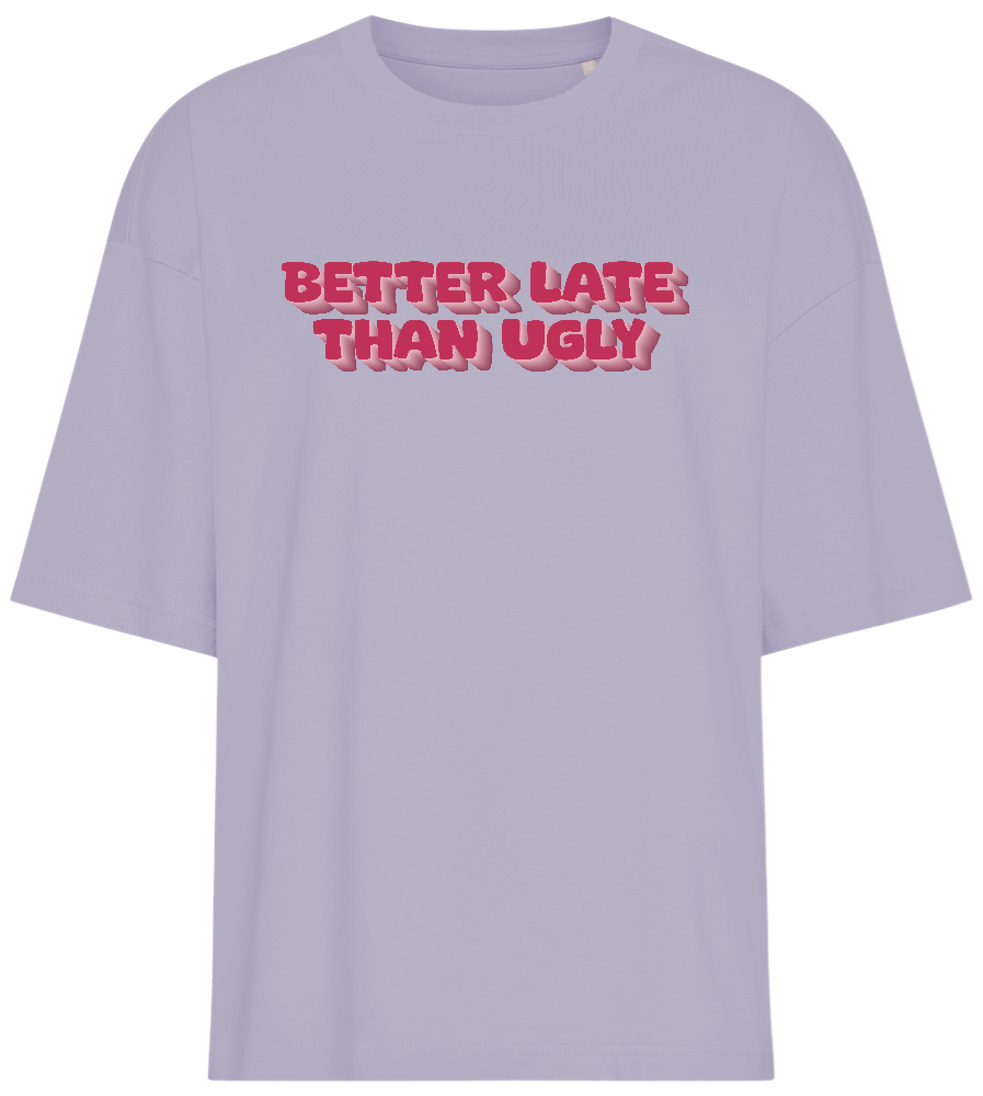 Better Late Than Ugly Design - Premium women's oversized t-shirt_LILAK_front