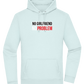 No Girlfriend No Problem Design - Premium Essential Unisex Hoodie_ARCTIC BLUE_front