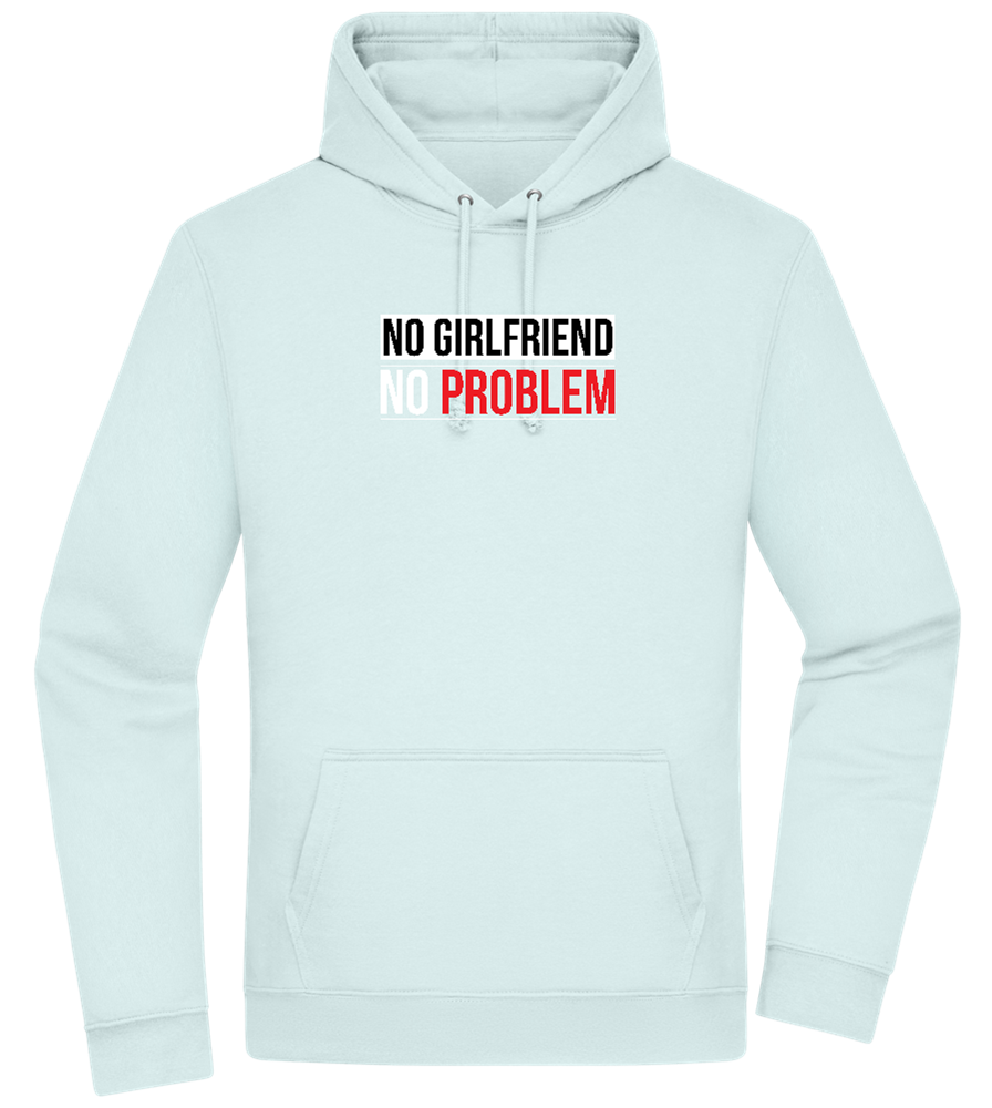 No Girlfriend No Problem Design - Premium Essential Unisex Hoodie_ARCTIC BLUE_front