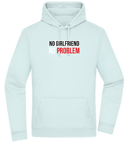 No Girlfriend No Problem Design - Premium Essential Unisex Hoodie_ARCTIC BLUE_front