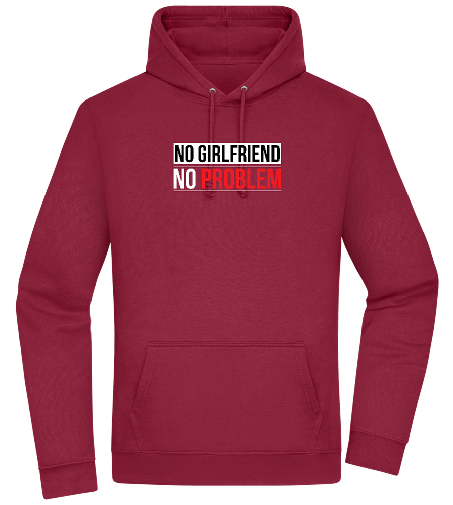 No Girlfriend No Problem Design - Premium Essential Unisex Hoodie_BORDEAUX_front