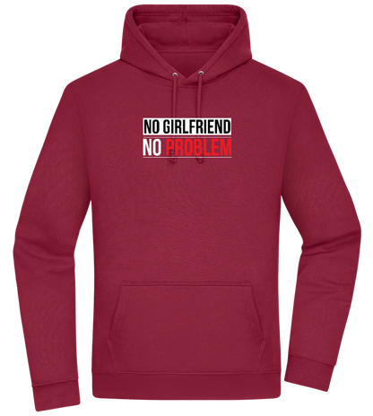 No Girlfriend No Problem Design - Premium Essential Unisex Hoodie_BORDEAUX_front