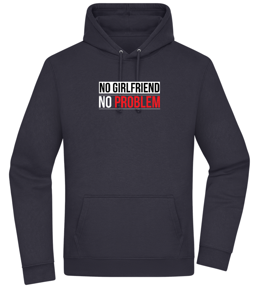 No Girlfriend No Problem Design - Premium Essential Unisex Hoodie_FRENCH NAVY_front