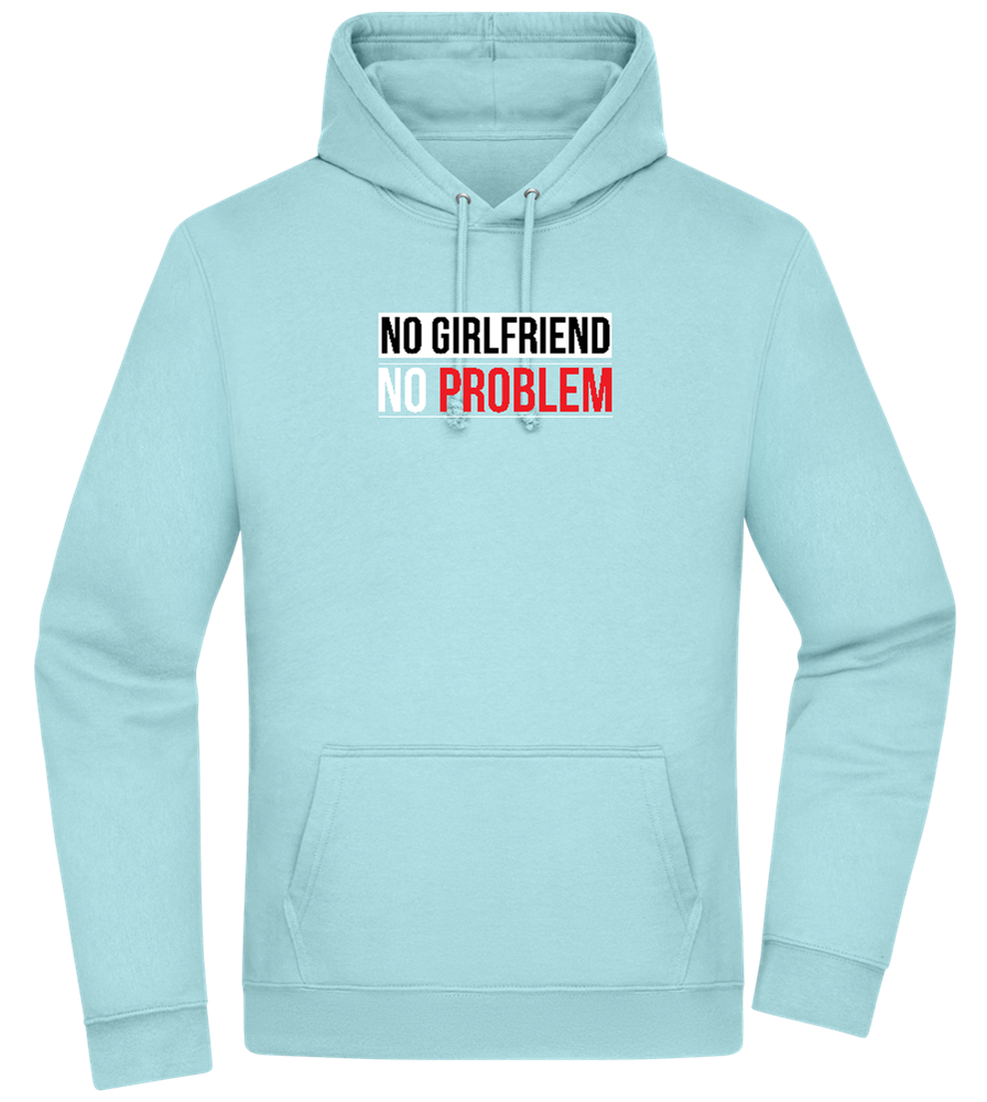 No Girlfriend No Problem Design - Premium Essential Unisex Hoodie_POOL BLUE_front