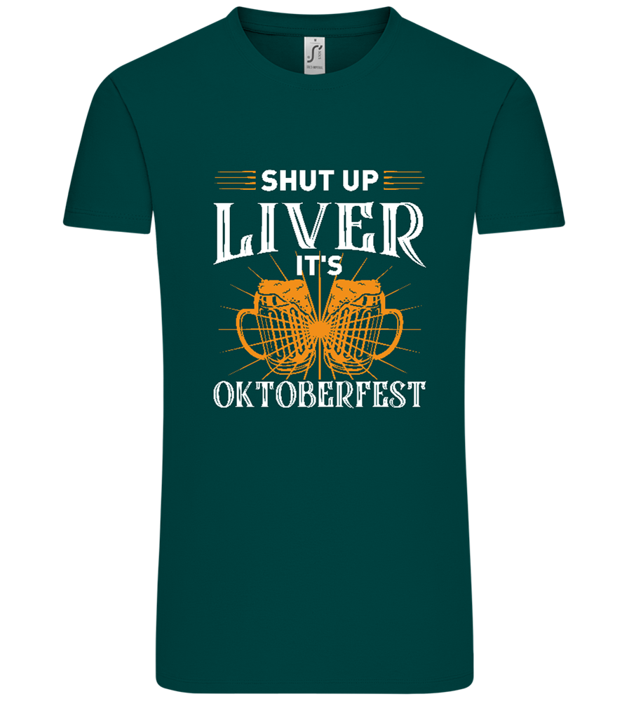 Shut Up Liver It's Oktoberfest Design - Comfort Unisex T-Shirt_GREEN EMPIRE_front