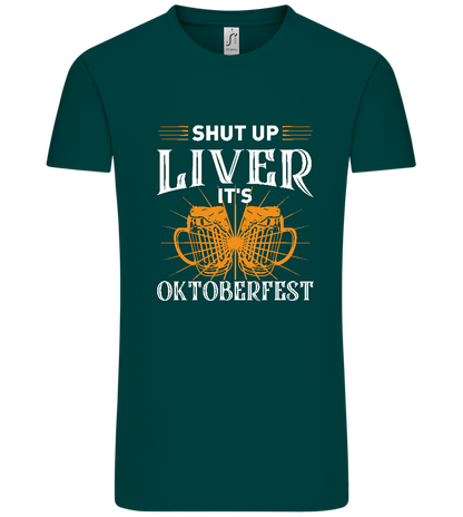 Shut Up Liver It's Oktoberfest Design - Comfort Unisex T-Shirt_GREEN EMPIRE_front