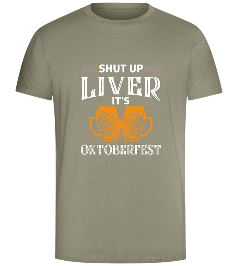 Shut Up Liver It's Oktoberfest Design - Comfort Unisex T-Shirt_KHAKI_front