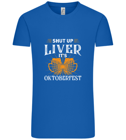 Shut Up Liver It's Oktoberfest Design - Comfort Unisex T-Shirt_ROYAL_front