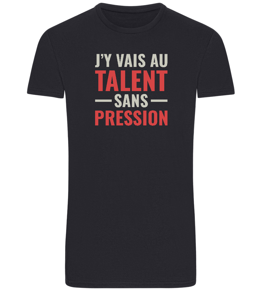 J'y Vais au Talent Sans Pression Design - Basic Unisex T-Shirt_FRENCH NAVY_front