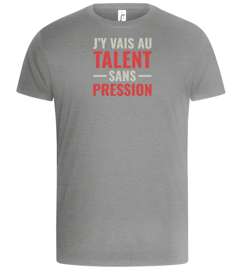 J'y Vais au Talent Sans Pression Design - Basic Unisex T-Shirt_ORION GREY_front