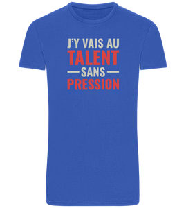 J'y Vais au Talent Sans Pression Design - Basic Unisex T-Shirt